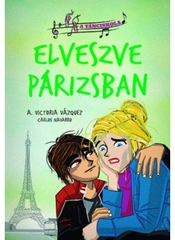 A. Victoria Vázquez - A tánciskola 4. - Elveszve Párizsban A. Victoria Vázquez - A tánciskola 4. - Elveszve Párizsban, null 2020 antikvár könyv