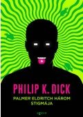 Philip K. Dick - Palmer Eldritch három stigmája