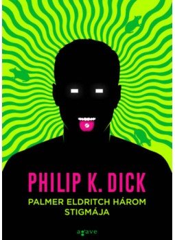 Philip K. Dick - Palmer Eldritch három stigmája Philip K. Dick - Palmer Eldritch három stigmája, Budapest 2020 antikvár könyv