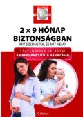 Dr. Budai Marianna, Dr. Budai Lívia, Csetneki Julianna, Lelovics Zsuzsanna - 2x9 hónap biztonságban - Mit szedhetek, és mit nem?