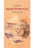 Karl Löwith - Kelet és Nyugat - Írások Japánról