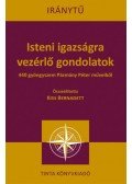 Kiss Bernadett - Isteni igazságra vezérlő gondolatok - 440 gyöngyszem Pázmány Péter műveiből