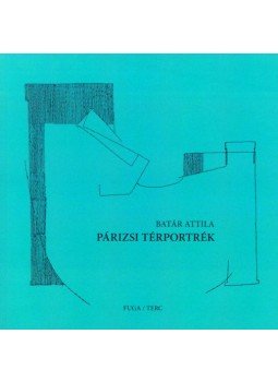 Batár Attila - Párizsi térportrék Batár Attila - Párizsi térportrék, null 2020 antikvár könyv