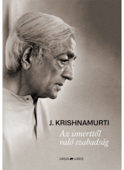 Jiddu Krishnamurti - Az ismerttől való szabadság Jiddu Krishnamurti - Az ismerttől való szabadság, null 2020 antikvár könyv