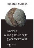 Surányi András - Kaddis a megszületett gyermekekért