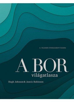 Hugh Johnson, Jancis Robinson - A bor világatlasza Hugh Johnson, Jancis Robinson - A bor világatlasza, null 2020 antikvár könyv