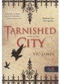 Vic James - Tarnished City - Sötét város (Sötét képességek 2.)