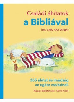 Sally Ann Wright - Családi áhítatok a Bibliával - 365 áhítat és imádság az egész családnak, null 2020 antikvár könyv