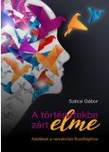 Szécsi Gábor - A történetekbe zárt elme - Adalékok a narrativitás filozófiájához