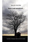 Balog Zoltán - Nem csak kenyérrel... - Beszédek, imádságok, írások a koronavírus idején