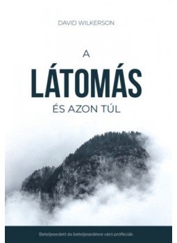 David Wilkerson - A látomás és azon túl, null 2020 antikvár könyv