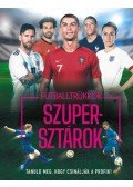 Rob Colson - Futballtrükkök, szupersztárok - Tanuld meg, hogy csinálják a profik!