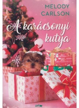Melody Carlson - A karácsonyi kutya Melody Carlson - A karácsonyi kutya, Szeged 2020 antikvár könyv