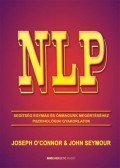 John Seymour; Joseph OConnor - NLP - Segítség egymás és önmagunk megértéséhez