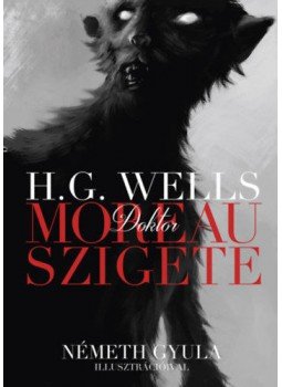 H.G. Wells - Dr. Moreau szigete H.G. Wells - Dr. Moreau szigete, Budapest 2020 antikvár könyv