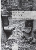Ladányi János - Hanyatló világok - Szubjektív tudományos önéletrajz