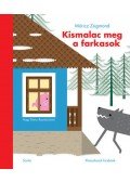 Móricz Zsigmond - Kismalac meg a farkasok