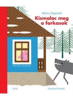 Móricz Zsigmond - Kismalac meg a farkasok Móricz Zsigmond - Kismalac meg a farkasok, null 2020 antikvár könyv