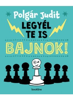 Polgár Judit - Legyél te is bajnok!, null 2020 antikvár könyv