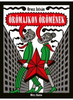 Orosz István - Örömajkon örömének Orosz István - Örömajkon örömének, null 2020 antikvár könyv