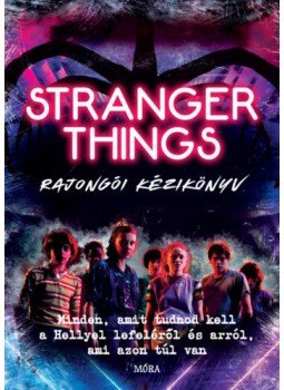 Amy Wills - Stranger Things rajongói kézikönyv - Minden, amit tudnod kell a Hellyel lefeléről és arról, ami azon túl van, null 2020 antikvár könyv