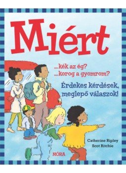 Catherine Ripley - Miért? - Érdekes kérdések, meglepő válaszok Catherine Ripley - Miért? - Érdekes kérdések, meglepő válaszok, null 2020 antikvár könyv