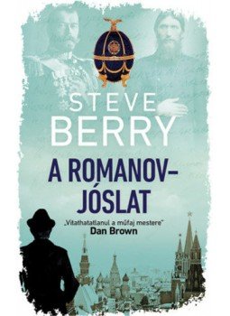 Steve Berry - A Romanov-jóslat Steve Berry - A Romanov-jóslat, Budapest 2020 antikvár könyv