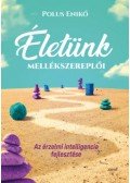 Polus Enikő - Életünk mellékszereplői - Az érzelmi intelligencia fejlesztése