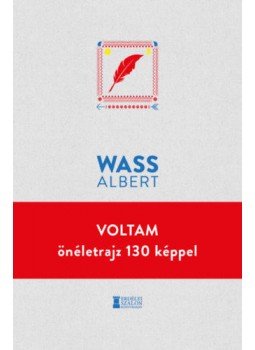 Wass Albert - Voltam - Önéletrajz 130 képpel Wass Albert - Voltam - Önéletrajz 130 képpel, null 2020 antikvár könyv