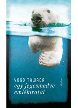 Yoko Tawada - Egy jegesmedve emlékiratai Yoko Tawada - Egy jegesmedve emlékiratai, Budapest 2020 antikvár könyv