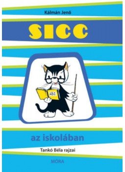 Kálmán Jenő - Sicc az iskolában Kálmán Jenő - Sicc az iskolában, Budapest 2020 antikvár könyv