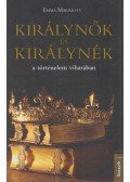 Emma Marriott  - Királynők és királynék a történelem viharában