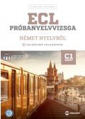 Dr. Hetyei Judit, Müller Mónika - ECL próbanyelvvizsga német nyelvből - 8 felsőfokú feladatsor - C1 szint