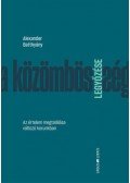 Alexander Batthyány - A közömbösség legyőzése - Az értelem megtalálása változó korunkban