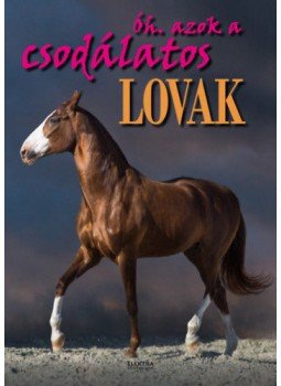Bernáth István - Óh. azok a csodálatos lovak Bernáth István - Óh. azok a csodálatos lovak, null 2020 antikvár könyv