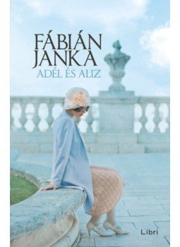 Fábián Janka - Adél és Aliz Fábián Janka - Adél és Aliz, null 2020 antikvár könyv