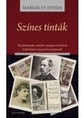 Margócsy István - Színes tinták - Tanulmányok, esszék a magyar irodalom különböző arcairól és nézeteiről