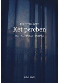Fekete Károly - Két percben - Ige - gondolat - fohász