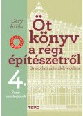 Déry Attila - Öt könyv a régi építészetről 4. - Fémszerkezetek - Gyakorlati műemlékvédelem
