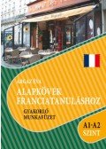 ArgazÉva - Alapkövek franciatanuláshoz A1-A2 szint - Gyakorló munkafüzet
