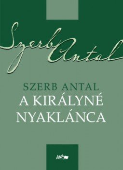 Szerb Antal - A királyné nyaklánca Szerb Antal - A királyné nyaklánca, null 2020 antikvár könyv