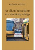 KRÉMER FERENC - Az élhető társadalom és a rendőrség válsága