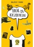 Balássy Fanni - Hol is kezdjem