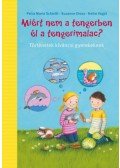 Petra Maria Schmitt, Susanne Orosz, Heike Vogel - Miért nem a tengerben élnek a tengerimalacok? - Történetek kiváncsi gyerekeknek
