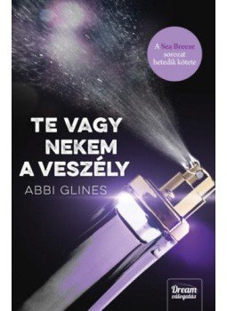 Abbi Glines - Te vagy nekem a veszély - A Sea Breeze sorozat hetedik kötete Abbi Glines - Te vagy nekem a veszély - A Sea Breeze sorozat hetedik kötete, null 2020 antikvár könyv