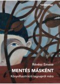Révész Emese - Mentés másként - Könyvillusztráció tegnapról mára