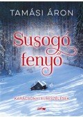 Tamási Áron - Susogó fenyő - Karácsonyi elbeszélések