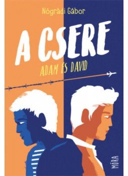 Nógrádi Gábor - A csere - Adamés David - dedikált Nógrádi Gábor - A csere - Adamés David - dedikált, null 2020 antikvár könyv