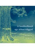 Korpa Tamás - A lombhullásról egy júliusi tölggyel