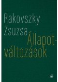 Rakovszky Zsuzsa - Állapotváltozások - Válogatott versek